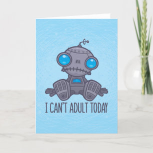 I Can't Adult Today Sad Robot Holiday Card