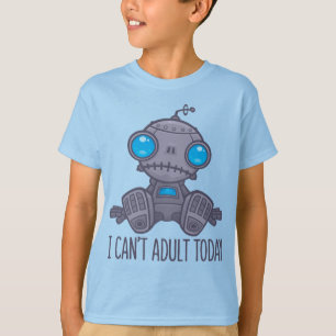 I Can't Adult Today Sad Robot T-Shirt