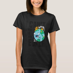 I Can't Afford 8 Billion People  Planet Earth Sayi T-Shirt
