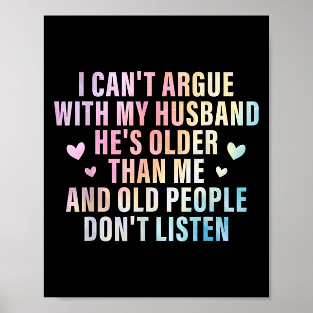 I Can't Argue With My Husband He's Older Than Me F Poster (Front)
