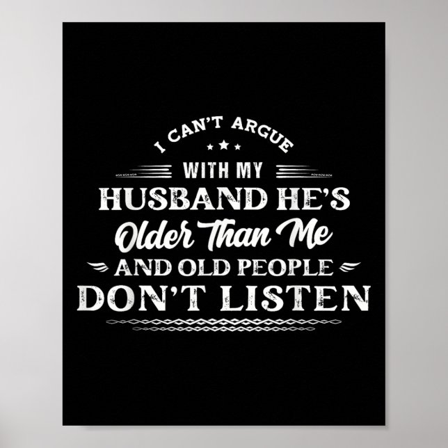 I Can't Argue With My Husband He's Older Than Me F Poster (Front)