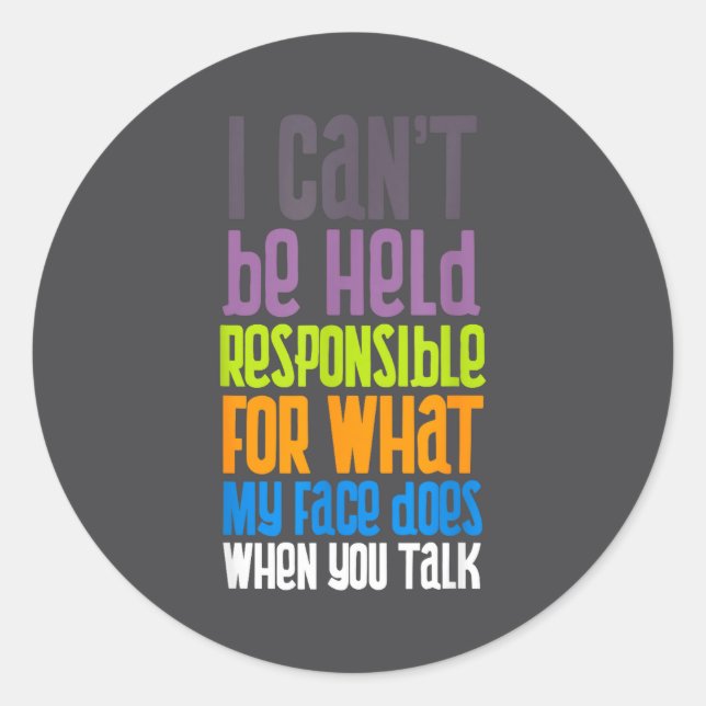 I Cant Be Held Resnsible Sarcasm Sy Funny Sarcasti Classic Round Sticker (Front)