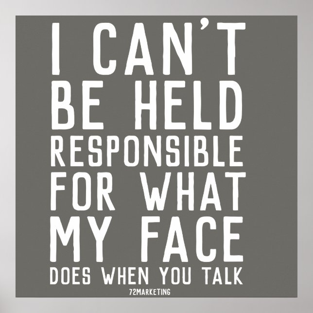 i can't be held responsible for what my face does poster (Front)