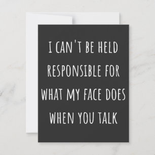i can't be held responsible for what my face does thank you card