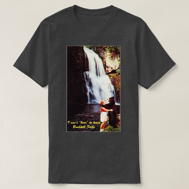 I Cant Bear to Leave Bushkill Falls T-Shirt (Design Front)