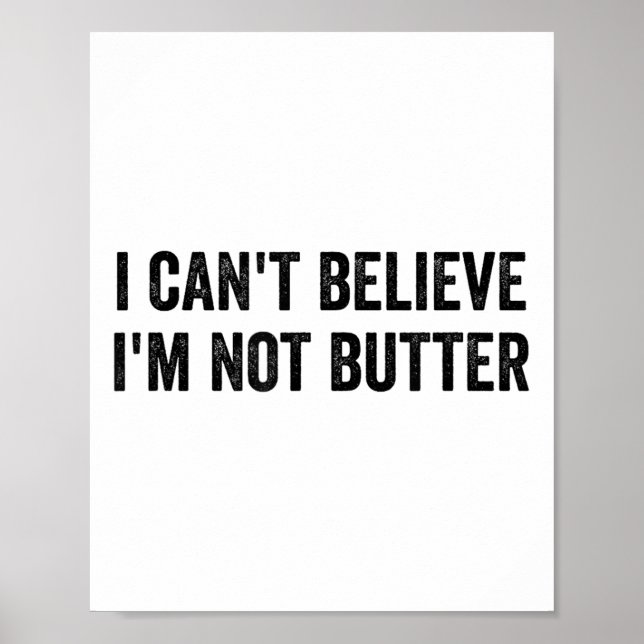 I Can't Believe I'm Not Butter  Poster (Front)