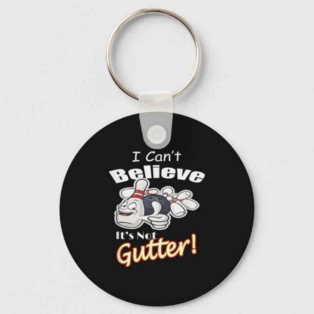 I Can't Believe It's Not Gutter Matching Bowling T Key Ring (Front)
