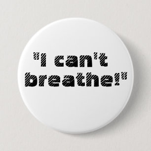 "I can't breathe!" 7.5 Cm Round Badge