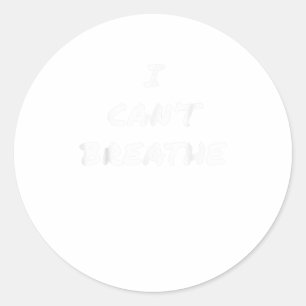 I Cant Breathe Black Lives Matter Protest TShirt Classic Round Sticker