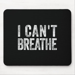 I Cant Breathe Black Lives Pride African Protest B Mouse Pad