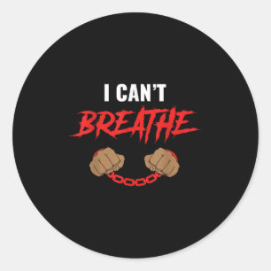 I Can't Breathe Classic Round Sticker