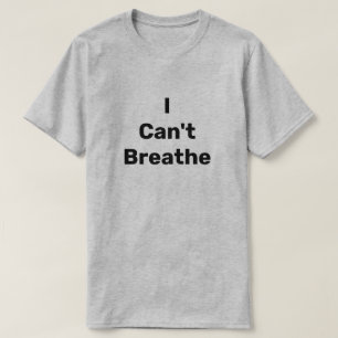 I Can't Breathe T-Shirt