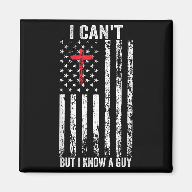 I Can't But I Know A Guy Cross  Magnet (Front)
