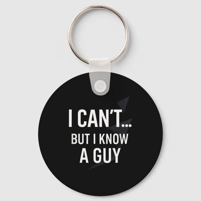 I Cant... But I Know A Guy - Funny Christian Humor Key Ring (Front)