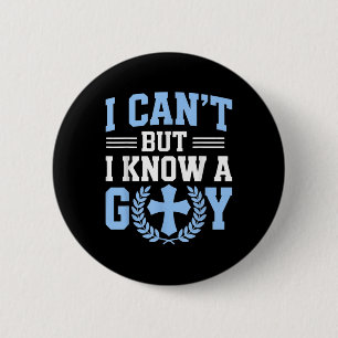 I Cant But I Know A Guy God Church Christian Relig 6 Cm Round Badge