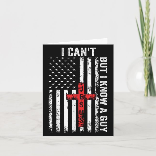 I Can't But I Know A Guy Jesus Cross  Card (Front)
