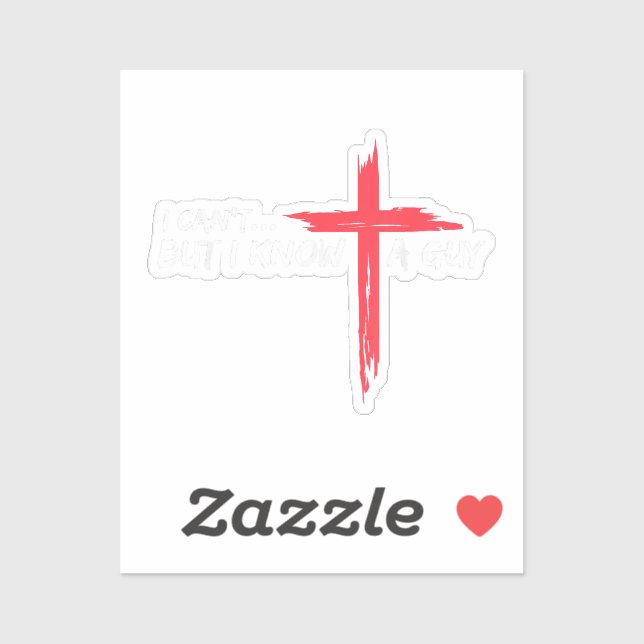 I Can't But I Know A Guy Jesus Cross Funny Christi (Sheet)