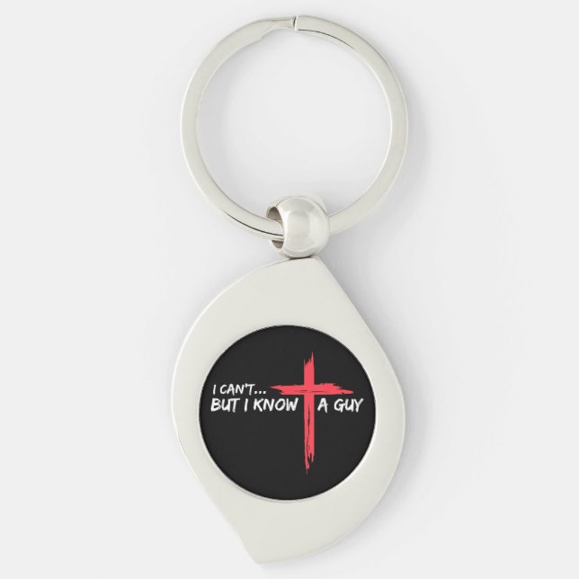 I Can't But I Know A Guy Jesus Cross Funny Christi Key Ring (Front)