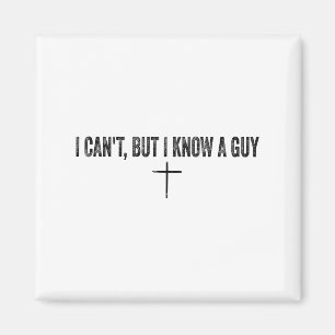 I Can't But I Know A Guy Retro Vintage  Magnet