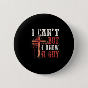 I Can't But I Know A Guy Shirt - I Can't But I Kno 6 Cm Round Badge