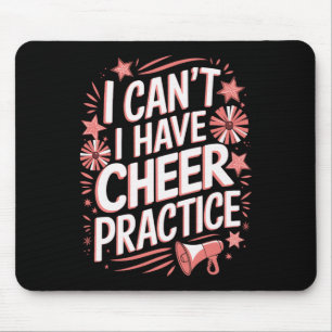 I Can't Cheer Practice Cheerleading Mouse Pad