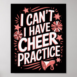 I Can't Cheer Practice Cheerleading Poster