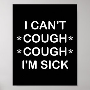 I Cant Cough Cough Im Sick, Funny, Corny Jokes, Sa Poster