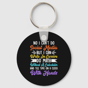 I Can't Do Social Media But I Can Write In Cursive Key Ring