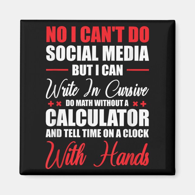 I Can't Do Social Media But I Can Write In Cursive Magnet (Front)