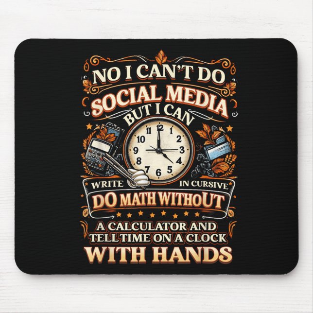 I Can't Do Social Media But I Can Write In Cursive Mouse Pad (Front)