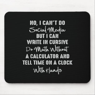 I Can't Do Social Media Funny Sarcastic Humour Mouse Pad