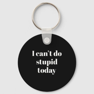 I Can't Do Stud Today  Key Ring