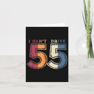 I Cant Drive 55 Legend 1970 55th Birthday Retro Me Card