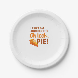 I Can't Eat Another Bite, Oh Look Pie Thanksgiving Paper Plate