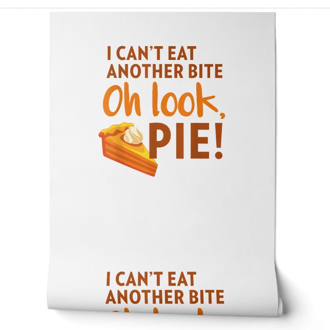 I Can't Eat Another Bite, Oh Look Pie Thanksgiving Wallpaper (Unrolling)