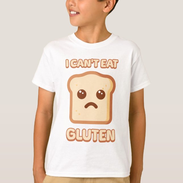 I Can't Eat Gluten! Cute Bread Cartoon  T-Shirt (Front)