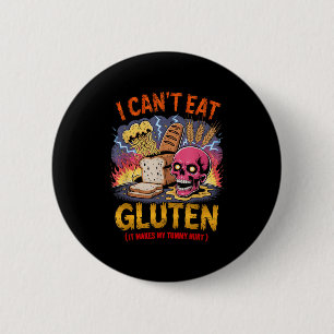 I Can't Eat Gluten It Makes My Tummy Hurts Funny G 6 Cm Round Badge
