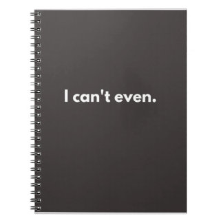 I can't even funny quotes notebook