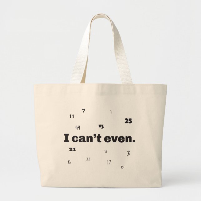 I Can't Even Large Tote Bag (Front)