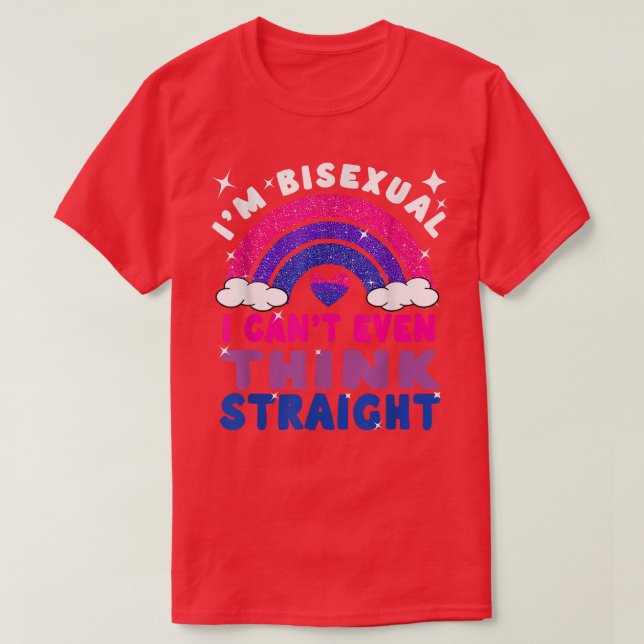I Can't Even Think Straight Biseual LGBTQ Gay Prid T-Shirt (Design Front)