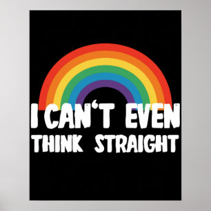 I Can't Even Think Straight Funny Gay Pride Poster