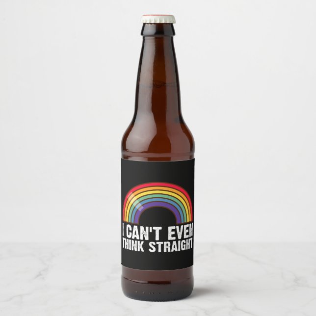I Can't Even Think Straight LGBTQ Pride Month  Beer Bottle Label (Front)