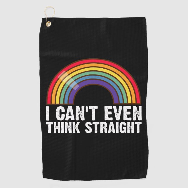 I Can't Even Think Straight LGBTQ Pride Month  Golf Towel (Front)