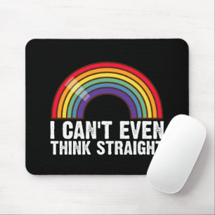 I Can't Even Think Straight LGBTQ Pride Month Mouse Pad