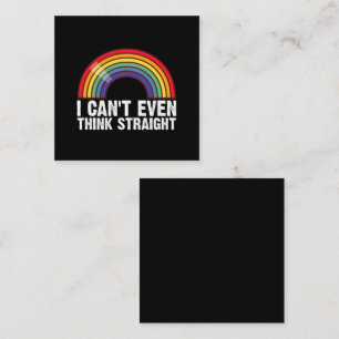 I Can't Even Think Straight LGBTQ Pride Month Square Business Card
