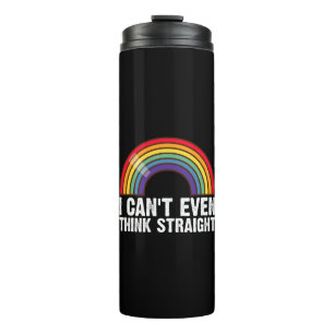 I Can't Even Think Straight LGBTQ Pride Month  Thermal Tumbler