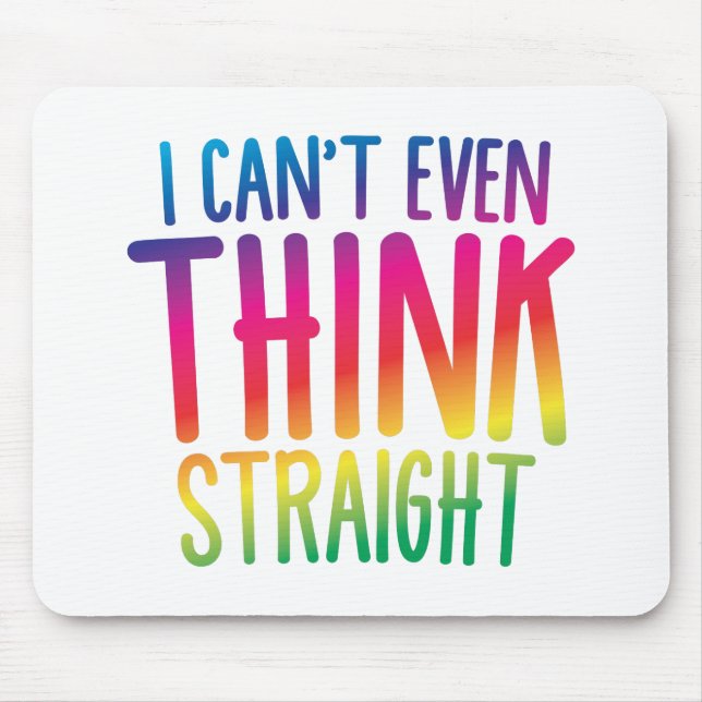 i cant even think straight mouse pad (Front)