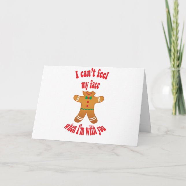 I can't feel my face - funny Christmas gingerbread Holiday Card (Front)