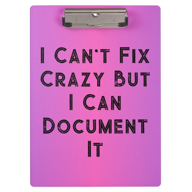 I Can't Fix Crazy Funny HR  Clipboard (Front)