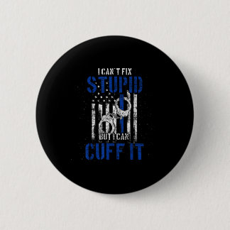 I Cant Fix Stud But I Can Cuff It Lice 6 Cm Round Badge